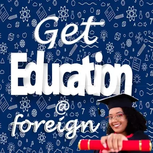 Get education at foreign