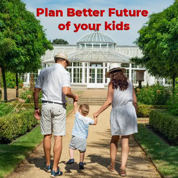 Plan Better future of Your Kids