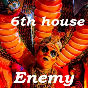 6th house belongs to enemy