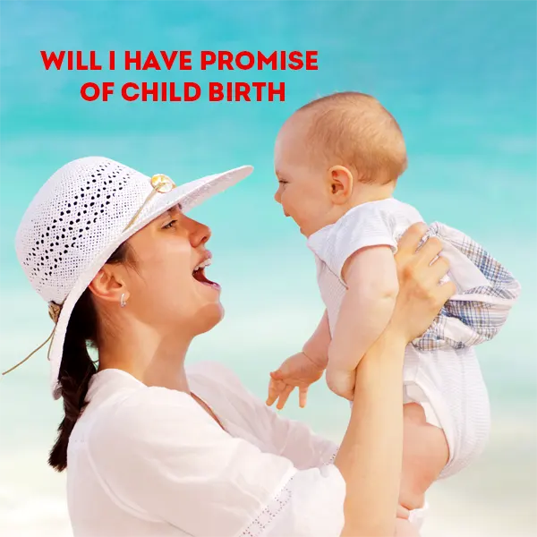 Will i have promise of childbirth according to astrology