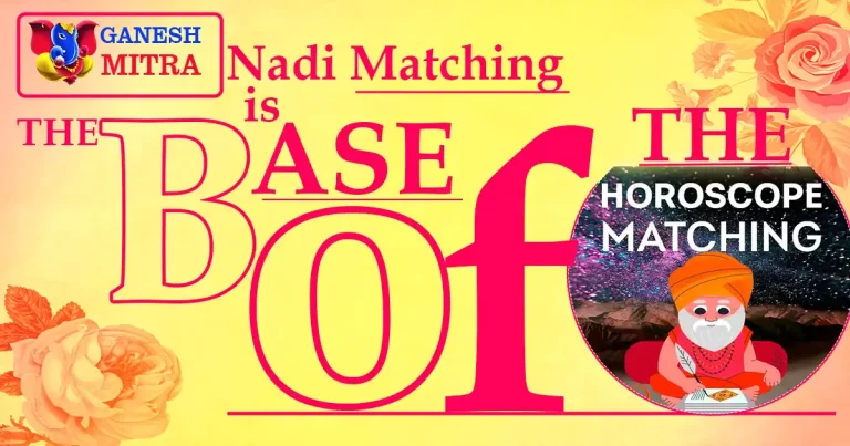 Nadi-matching is the base of horoscope
