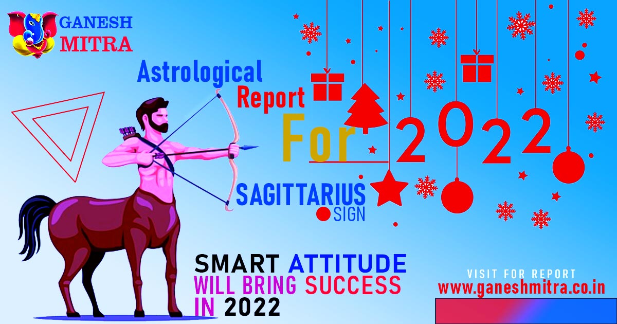 Sagittarius Sign For 2022- Astrological Prediction for 2022 - Ganesh Mitra