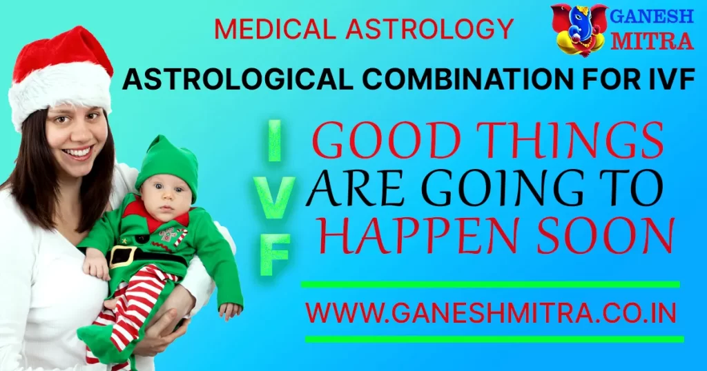 Astrological combination for IVF baby
