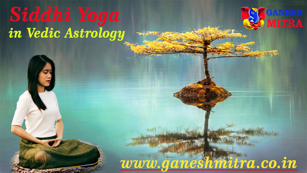 role-of-siddhi-yoga-in-vedic-astrology-ganesh-mitra