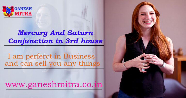 Mercury and Saturn Conjunction in 3rd House
