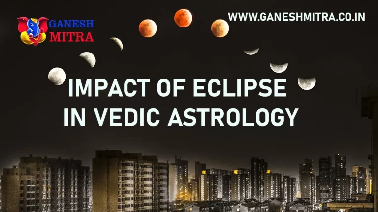 Grahan Dosha – Effect of Eclipse in Vedic Astrology
