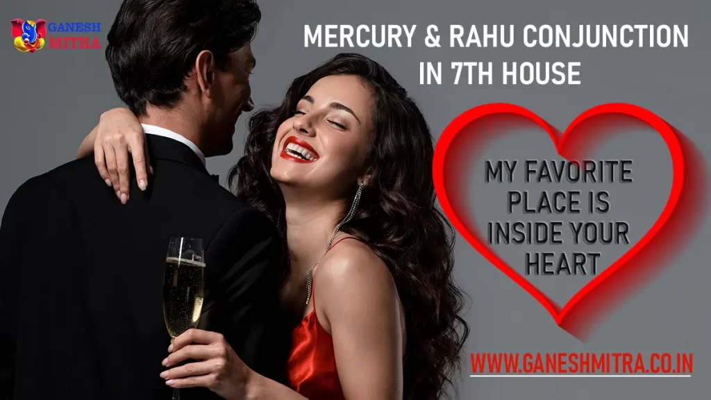 Mercury & Rahu conjunction in 7th house