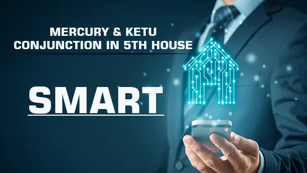 Effect of Mercury & Ketu conjunction in 5th house